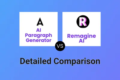 AI Paragraph Generator vs Remagine AI Detailed comparison features, price