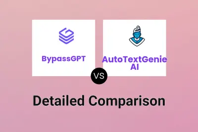 BypassGPT vs AutoTextGenie AI Detailed comparison features, price