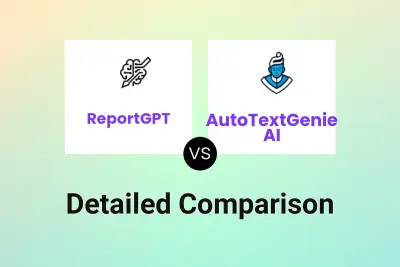 ReportGPT vs AutoTextGenie AI Detailed comparison features, price