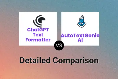 ChatGPT Text Formatter vs AutoTextGenie AI Detailed comparison features, price