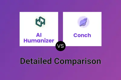 AI Humanizer vs Conch Detailed comparison features, price