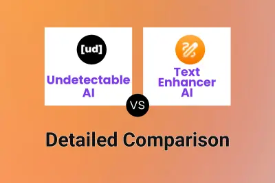 Undetectable AI vs Text Enhancer AI