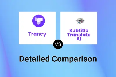 Trancy vs Subtitle Translate AI