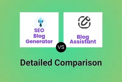 SEO Blog Generator vs Blog Assistant