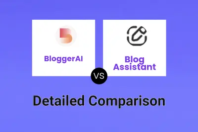 BloggerAI vs Blog Assistant