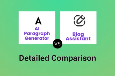 AI Paragraph Generator vs Blog Assistant