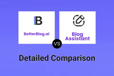 BetterBlog.ai vs Blog Assistant