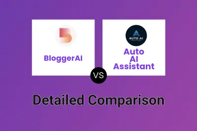 BloggerAI vs Auto AI Assistant