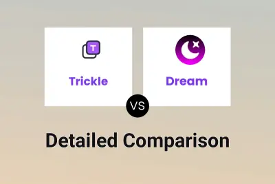 Trickle vs Dream