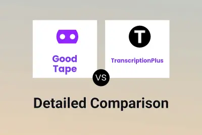 Good Tape vs TranscriptionPlus