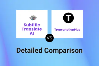 Subtitle Translate AI vs TranscriptionPlus