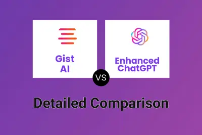 Gist AI vs Enhanced ChatGPT