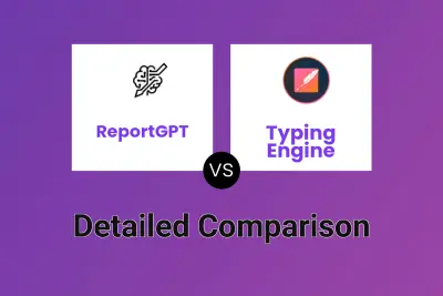 ReportGPT vs Typing Engine