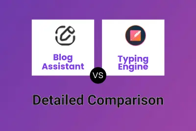 Blog Assistant vs Typing Engine