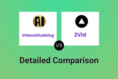 VideoAIDubbing vs 2Vid