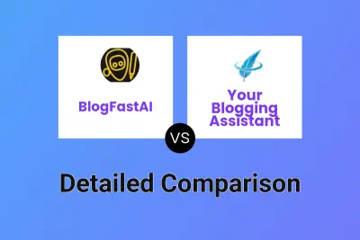 BlogFastAI vs Your Blogging Assistant