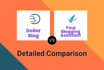 Dollar Blog vs Your Blogging Assistant