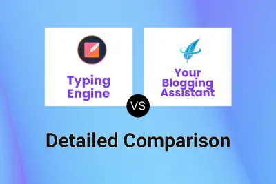 Typing Engine vs Your Blogging Assistant