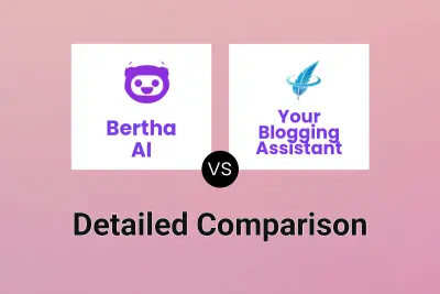 Bertha AI vs Your Blogging Assistant