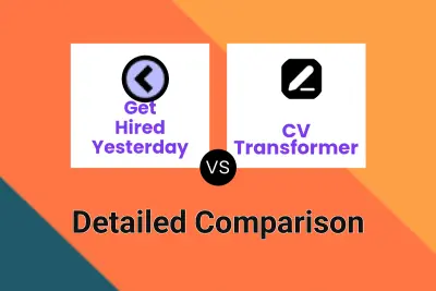 Get Hired Yesterday vs CV Transformer