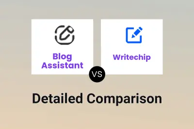 Blog Assistant vs Writechip