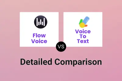 Flow Voice vs Voice To Text