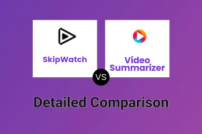 SkipWatch vs Video Summarizer