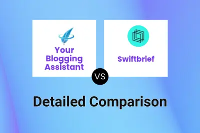 Your Blogging Assistant vs Swiftbrief