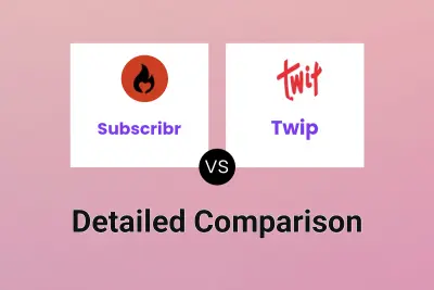 Subscribr vs Twip