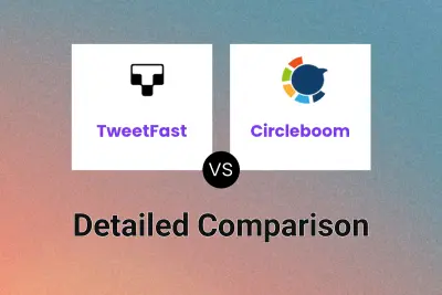 TweetFast vs Circleboom