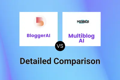 BloggerAI vs Multiblog AI