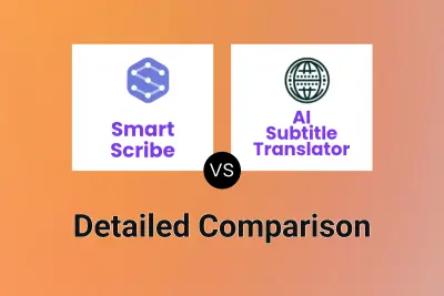 Smart Scribe vs AI Subtitle Translator