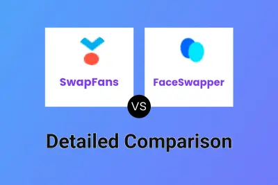 SwapFans vs FaceSwapper
