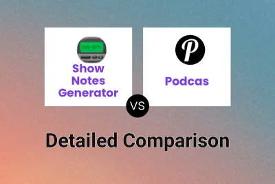 Show Notes Generator vs Podcas