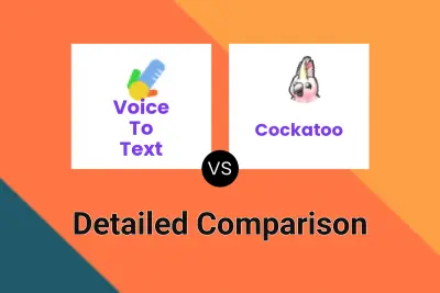 Voice To Text vs Cockatoo