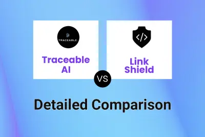 Traceable AI vs Link Shield