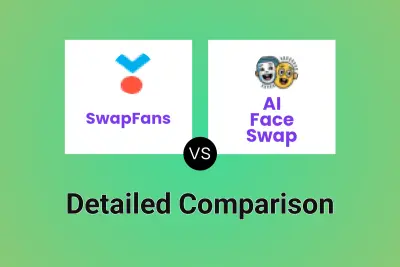 SwapFans vs AI Face Swap