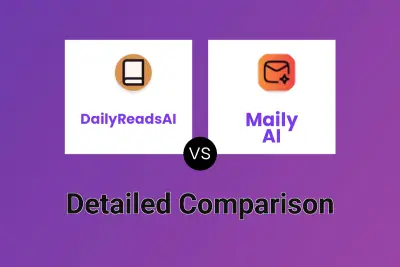 DailyReadsAI vs Maily AI