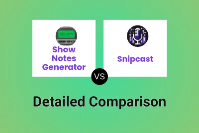 Show Notes Generator vs Snipcast