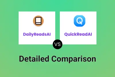 DailyReadsAI vs QuickReadAI