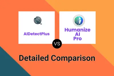 AIDetectPlus vs Humanize AI Pro