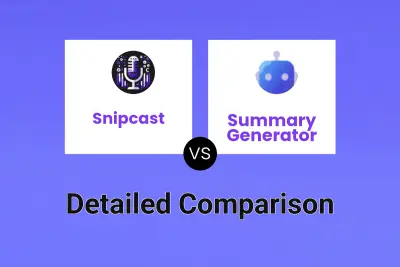 Snipcast vs Summary Generator