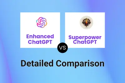 Enhanced ChatGPT vs Superpower ChatGPT