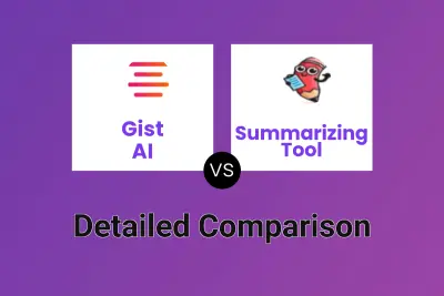 Gist AI vs Summarizing Tool