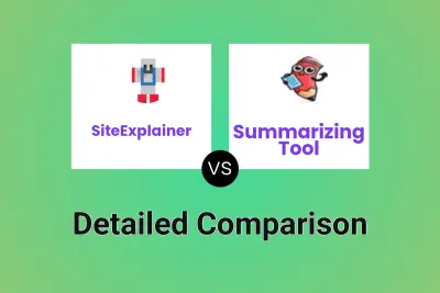 SiteExplainer vs Summarizing Tool