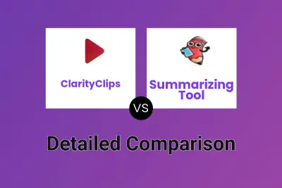 ClarityClips vs Summarizing Tool