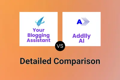 Your Blogging Assistant vs Addlly AI