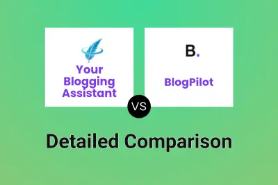 Your Blogging Assistant vs BlogPilot