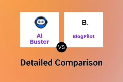 AI Buster vs BlogPilot