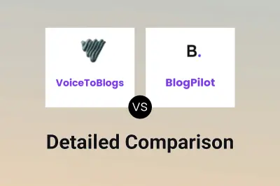 VoiceToBlogs vs BlogPilot